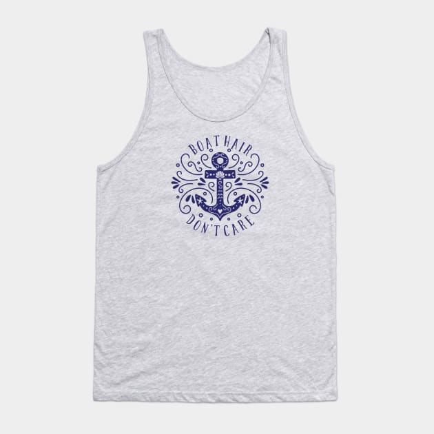 Boat Hair. Don't Care. Funny Quote Tank Top by GupShup